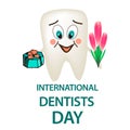 World Dental Day. International Dentist Day. Tooth with a smile on his face with a gift and a bouquet in his hands