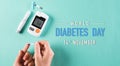 World diabetes day awareness concept. The diabetic measures the level of glucose in the blood, 14 November