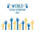 World down syndrome day blue and yellow raised hands