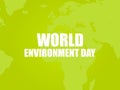 World environment day. Text on a green background with the continents of the planet Earth. Eco poster. Vector Royalty Free Stock Photo