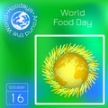 World Food Day. Concept of a social holiday. Earth, rye ears. Calendar. Holidays Around the World. Event of each day. Green blur b