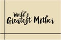 World Greatest Mother Bold Typography Text Lettering Quote Vector Design