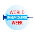 World Immunization week. Celebrated in the last week of April 24-30. Illustration with text and injection syringe for social