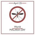 World Malaria Day, April 25