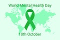 World Mental Health day. Awareness symbol green ribbon. October 10. World map and inscription. Vector illustration Royalty Free Stock Photo