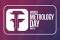 World Metrology Day. May 20. Holiday concept. Template for background, banner, card, poster with text inscription