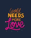 World needs more love lettering vector design