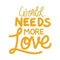 World needs more love lettering vector design