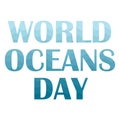 World oceans day text Royalty Free Stock Photo