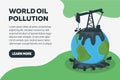 World Oil Pollution Concept Banner. Earth Pollution by Petroleum. Catastrophe Symbol, Icon and Badge. Cartoon Vector illustration Royalty Free Stock Photo