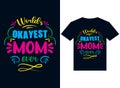 world okayest mom ever t-shirt design typography vector illustration