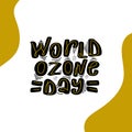 World Ozone Day - hand drawn lettering. postcard