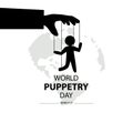 World Puppetry Day, 21 March.