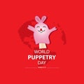 World Puppetry Day, 21 March.