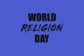 World religion day text with blue background for religions day and religious day.