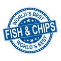 World`s best fisch and chips round blue grungy rubber stamp isolated on white