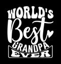 World\'s Best Grandpa Ever, Happy Fathers Day Greeting Card, Love You Dad, Best Grandpa Lettering Design