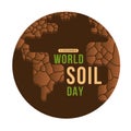 World soil day - Circle brown globe world with soil broken texture signand text vector design