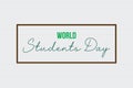 World Students Day in frame. Celebrate International Students day.