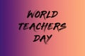 World Teachers Day with gradients background for happy teachers day and world teachers day