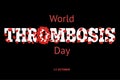 World Thrombosis Day is October 13. Vector illustration design with the word Thrombosis with symbol of disease of blood