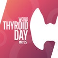 World Thyroid Day. May 25. Holiday concept. Template for background, banner, card, poster with text inscription. Vector