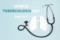 Lungs symbol with stethoscope on blue background. World Tuberculosis Day