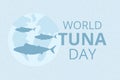 World tuna day greeting card. Holiday banner. Fish and underwater environment. Vector flat illustration