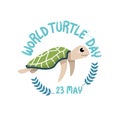 WORLD TURTLE DAY,May 23. logo with cartoon of cute turtle with text world turtle day, May 23 in circle.