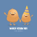 World vegan day greeting card with funny cartoon cute brown smiling tiny potato isolated on blue background. Vegan day