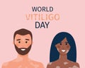 World Vitiligo Day. Poster with the image of a happy man and woman. Different races. Autoimmune disease. Skin problems. Vector ill Royalty Free Stock Photo