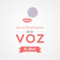 World Voice Day in Spanish. April 16. Dia Internacional de la Voz. Vector illustration, flat design