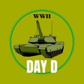 World War II, green background, tank and written DAY D