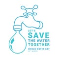 World water day banner - Let is save the water togetther slogan text and tap water with drop water vector design Royalty Free Stock Photo