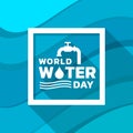 World water day banner with tap drop water ,water wave sign and typography text in frame on abstract wavy blue background vector Royalty Free Stock Photo