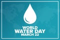 World Water Day. March 22. Holiday concept. Template for background, banner, card, poster with text inscription. Vector Royalty Free Stock Photo