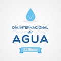 World Water Day. March 22. Spanish. Dia Internacional del Agua. Vector illustration, flat design Royalty Free Stock Photo