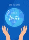 World Water Day Vector Illustration. Illustration with hands and planet Earth. Save the planet. Perfect for greeting card, poster Royalty Free Stock Photo