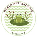 World wetland day, funny frog character with reeds. February 2. Congratulation banner, postcard, poster