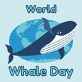 World Whale Day emblem, card or banner. Cute blue whale on the background of the globe. Vector illustration