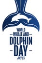 World Whale and Dolphin Day. July 23. Holiday concept. Template for background, banner, card, poster with text