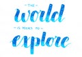 The world is yours to explore - hand lettering inscription in blue ombre with white stars