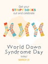 World Down syndrome day, March 21. Colorful vector poster with cute socks and label Get your stripy socks out and celebrate