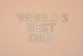 worlds best dad write on beuge background Royalty Free Stock Photo