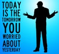 Worry today tomorrow yesterday Royalty Free Stock Photo