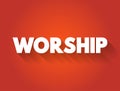 Worship text quote, concept background Royalty Free Stock Photo