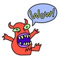 Wow! Funny cute monster screaming. Speech bubble. Vector illustration.