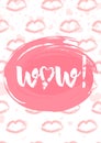 Wow lettering with hearts, brush pen typography hand drawn wow word, lipstick kisses