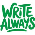 Write Always Inspirational Handwritten Quote Royalty Free Stock Photo