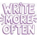 Write More Often Motivational Poster Royalty Free Stock Photo